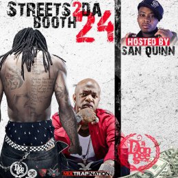 Streets 2 Da Booth 24 (Hosted By San Quinn)